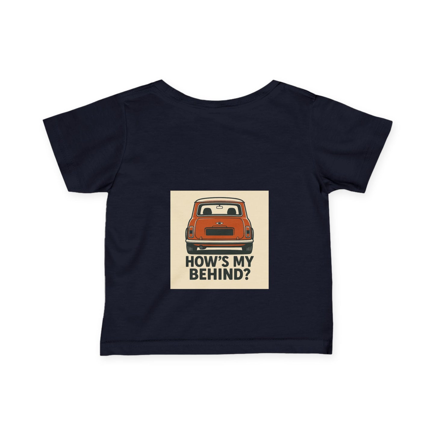 Infant T-Shirt, Classic Mini Car Quote Tee, Baby Shower Gift, Newborn Outfit, Funny Baby Clothes, How's My Behind Tee, Infant Apparel