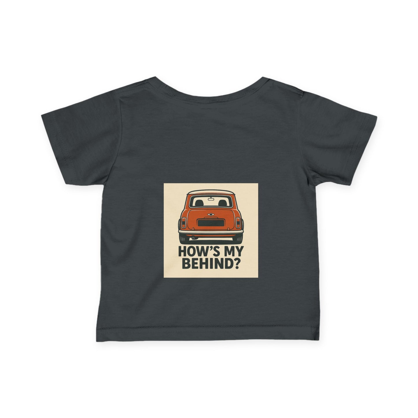 Infant T-Shirt, Classic Mini Car Quote Tee, Baby Shower Gift, Newborn Outfit, Funny Baby Clothes, How's My Behind Tee, Infant Apparel