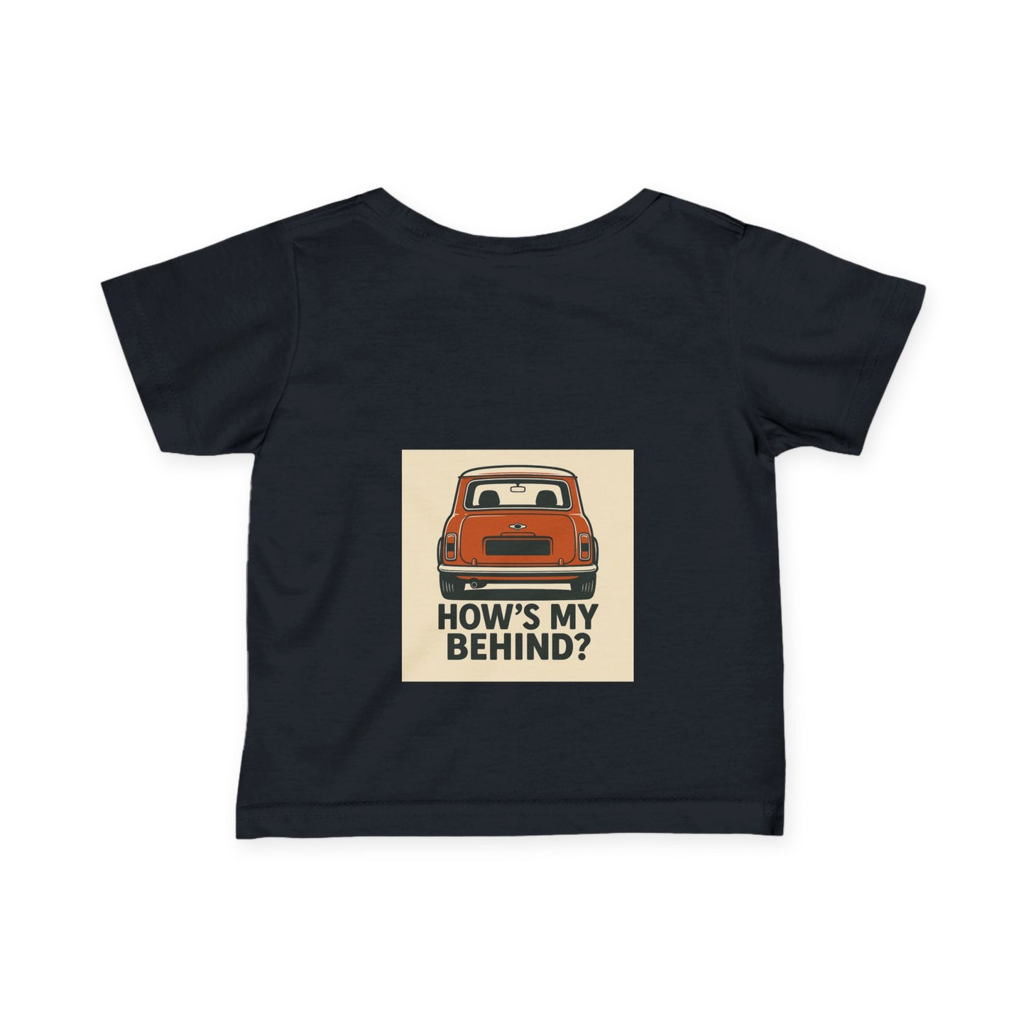 Infant T-Shirt, Classic Mini Car Quote Tee, Baby Shower Gift, Newborn Outfit, Funny Baby Clothes, How's My Behind Tee, Infant Apparel